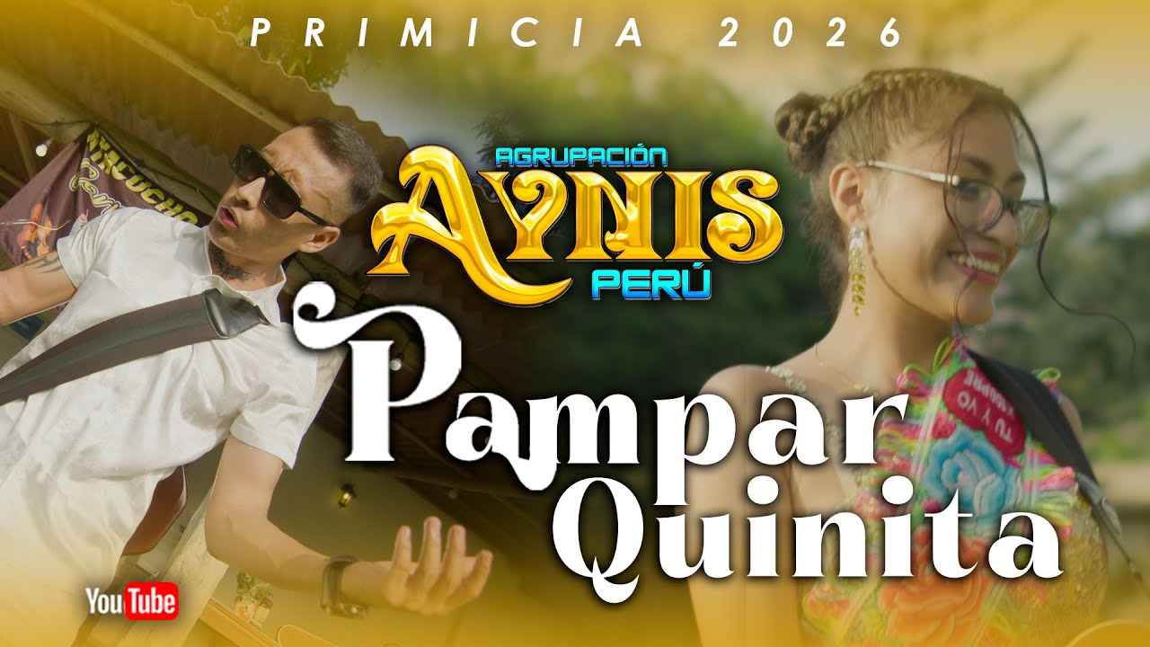 PAMPARQUINITA - AYNIS PERU / HANSEL TRIBEÑOS - VIDEO OFICIAL 2026