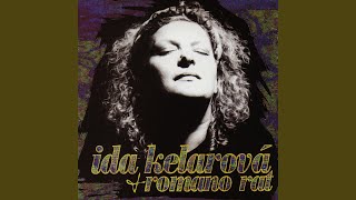 Video thumbnail of "Ida Kelarova A Romano Rat - Le, more, e braca / hey man play"