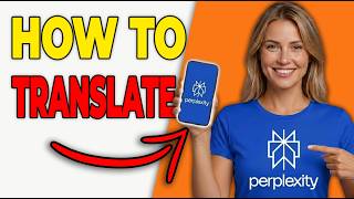 How To Translate Languages Using Perplexity AI (Full Guide)