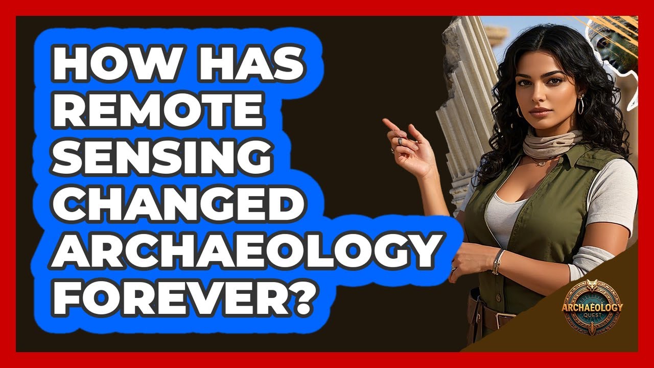 How Has Remote Sensing Changed Archaeology Forever? - Archaeology Quest
