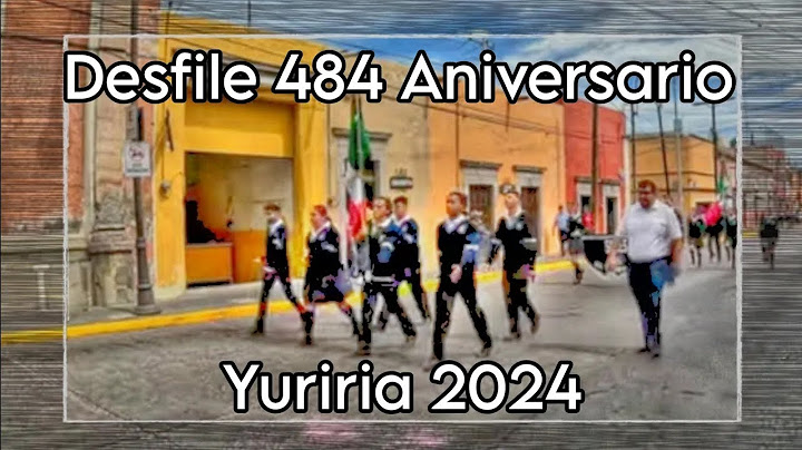 Desfile Yuriria 484 Aniversario 12 de Febrero 2024