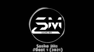 Sasho Mix - Beat 1 (2021)