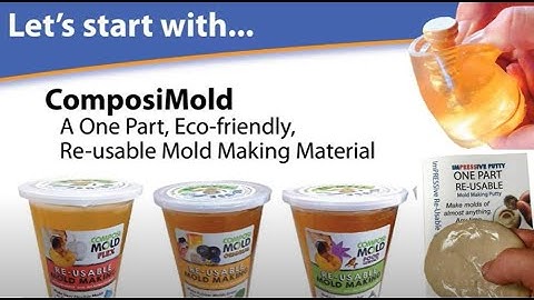 Reusable Molding Materials Introduction to ComposiMold