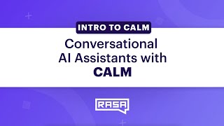 Conversational AI Assistants with CALM: Introduction to CALM