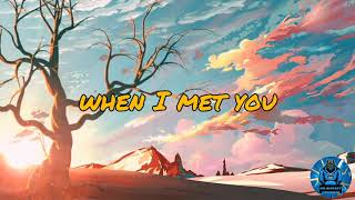 Apo Hiking - When I Met You (Slowed Reverb) (With Lyrics)