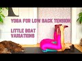 Yoga for Low Back | Pavanamuktasana or Little Boat Variations Part 2 | Live With Ease