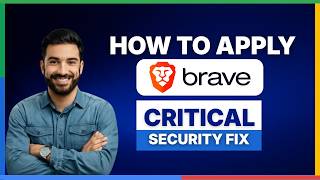 How to apply Brave browser critical security fix[2026 Full Guide]