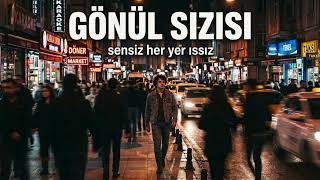 🎵 Gönül Sizisi