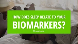 How Does Sleep Relate to Your Biomarkers? Wealth