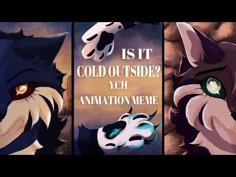 IS IT COLD OUTSIDE | YCH Animation Meme