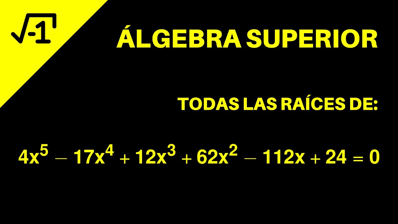 Álgebra Superior: Raíces de una ecuación de grado 5 (raíces en fracción y complejas) Ejemplo 6