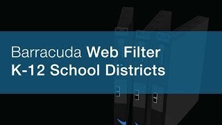 K-12 School Districts | Barracuda Web Filter