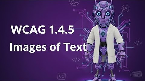 Success Criterion - 1.4.5 Images of Text