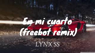 En mi cuarto (freebot remix) (Slowed & Reverb)