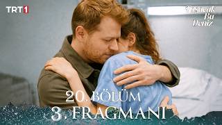 TaşacakBuDeniz 20. Bölüm 3. Fragman Seni kaybetmekten çok korktum