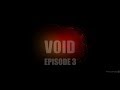 VOID Episode Three  - GTA V