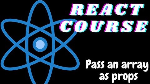 Pass an array as props - freeCodeCamp basic React- ReactJS tutorial for beginners