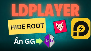 Ẩn Root LDplayer Mới Nhất - Hướng dẫn ẩn GG