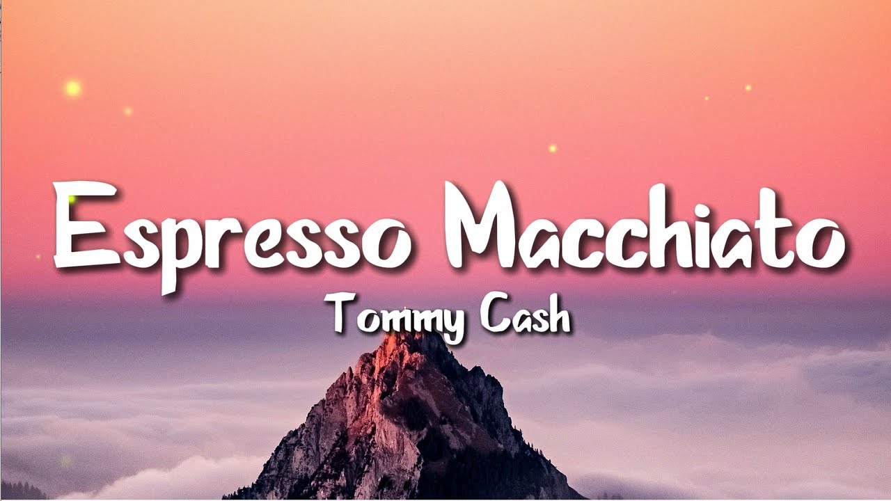 espresso macchiato tommy cash traduzione