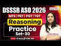DSSSB ASO 2026 | MTS, PRT, TGT PGT Practice Set | ASO Reasoning Expected Questions by Shikha Ma'am