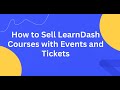 How to Sell LearnDash Courses with Events and Tickets