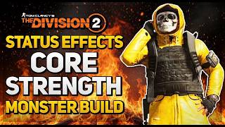 *STATUS EFFECTS IS KING* The Division 2: Iron Lung Core Strength Build for ALL PLAYERS & CONTENT...