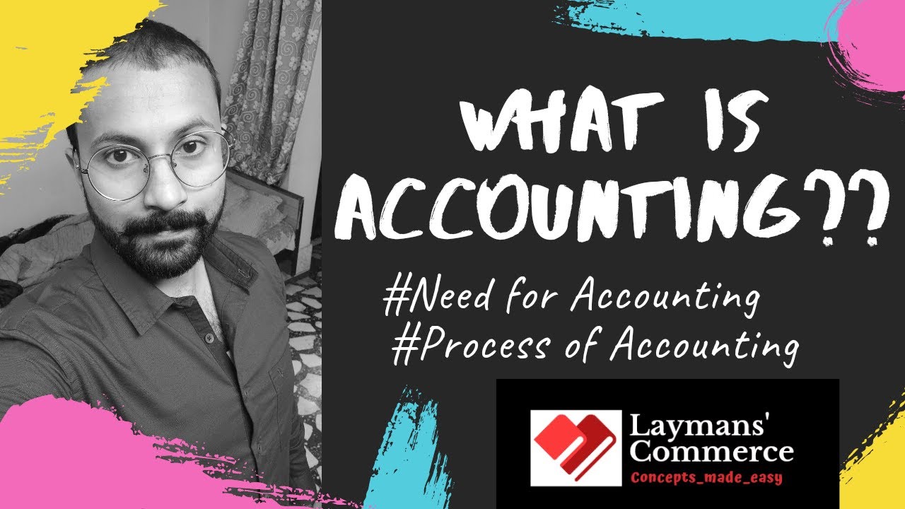 What is Accounting?? The Need for Accounting/ The process of Accounting/लेखांकन क्या है ? YouTube