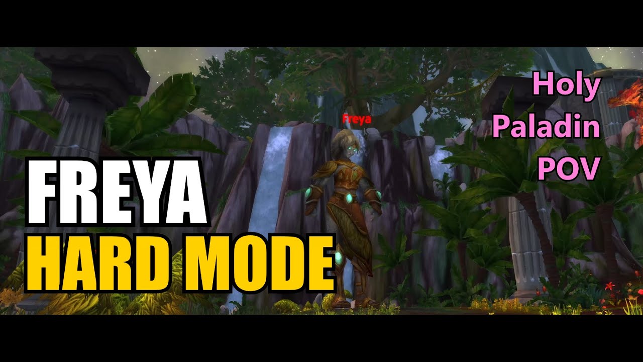 Freya Hard Mode Holy Paladin POV YouTube Freya Hard Mode Holy Paladin POV YouTube