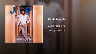 Eenie Meenie  Jeffrey Osborne