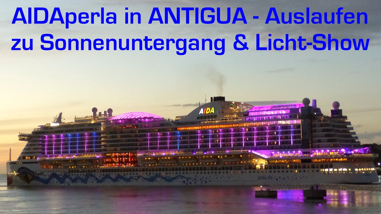 AIDAperla - Auslaufen in St. John's / ANTIGUA bei Sonnenuntergang und Lichtshow