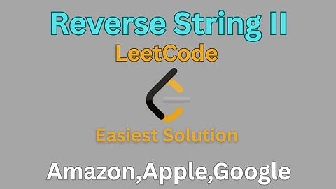 Reverse String II |LeetCode|Easiest Solution|Amazon,Apple, Google 