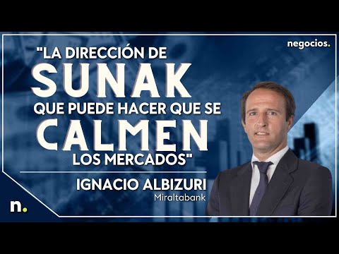 &ldquo;La direcci&oacute;n de Sunak (Reino Unido) que puede hacer que se calmen los mercados&rdquo;. I. Albizuri