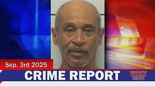 MAN ON MOST WANTED LIST FOR ONE HOUR ARRESTED | WHKY News -- Crime Report: Wed., 9/3/25