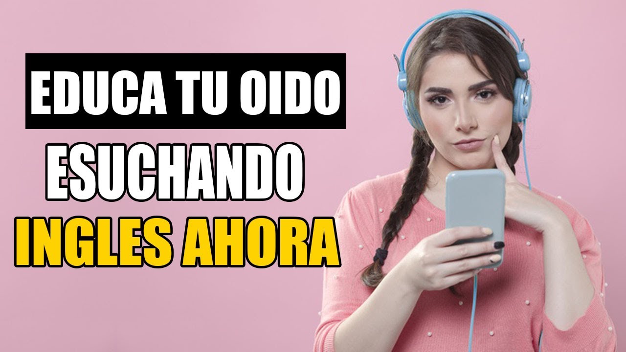 EDUCA TU OIDO ESCUCHANDO INGLES / Aprende Ingles Para La Vida Diaria