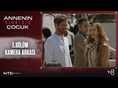 Annenin Sırrıdır Çocuk - 5. Bölüm Kamera Arkası