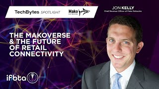 The Makoverse & the Future of Retail Connectivity