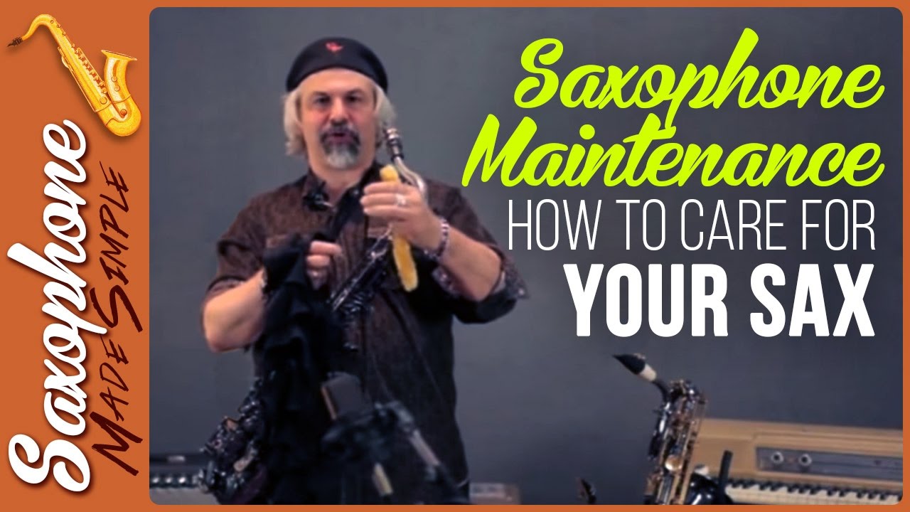 Saxophone Maintenance How to Care for Your Sax YouTube