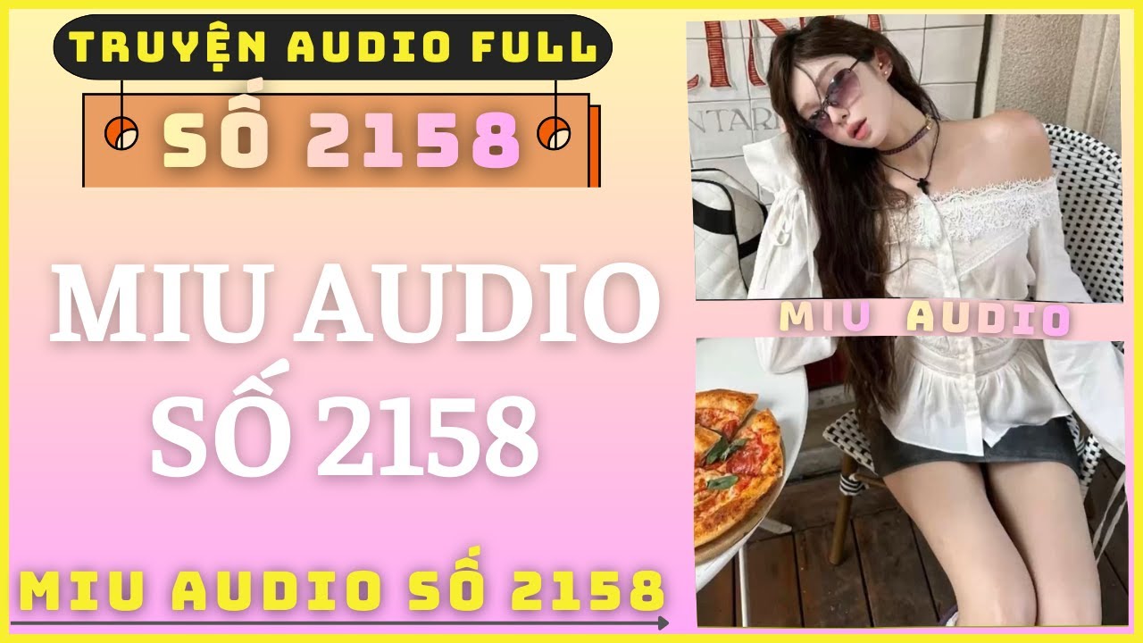 Miu Audio Số 2158 - Truyện Audio