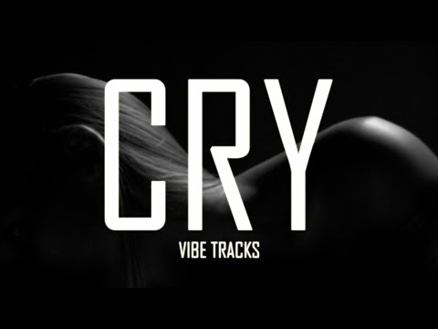 Cry - Vibe Tracks