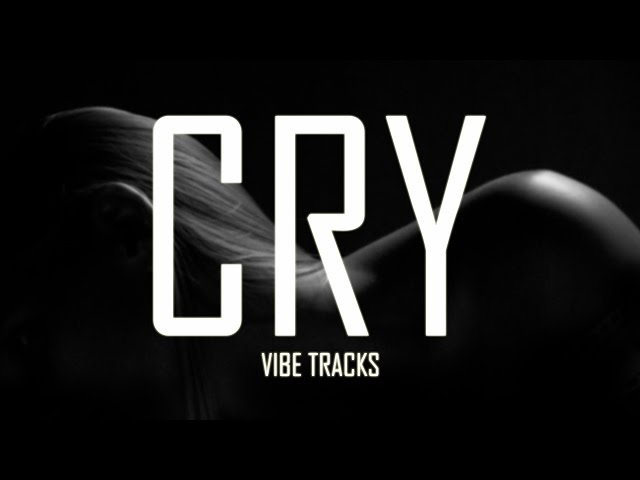 Cry - Vibe Tracks class=