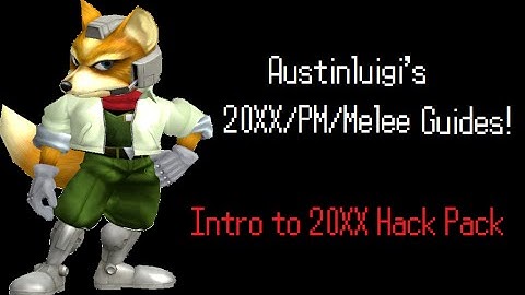 Intro to 20XX Hack Pack: Melee/20XX/PM Guides/Tutorials