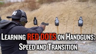 Speed & Transition | Learning RED DOTS On Handguns ( Part 3)
