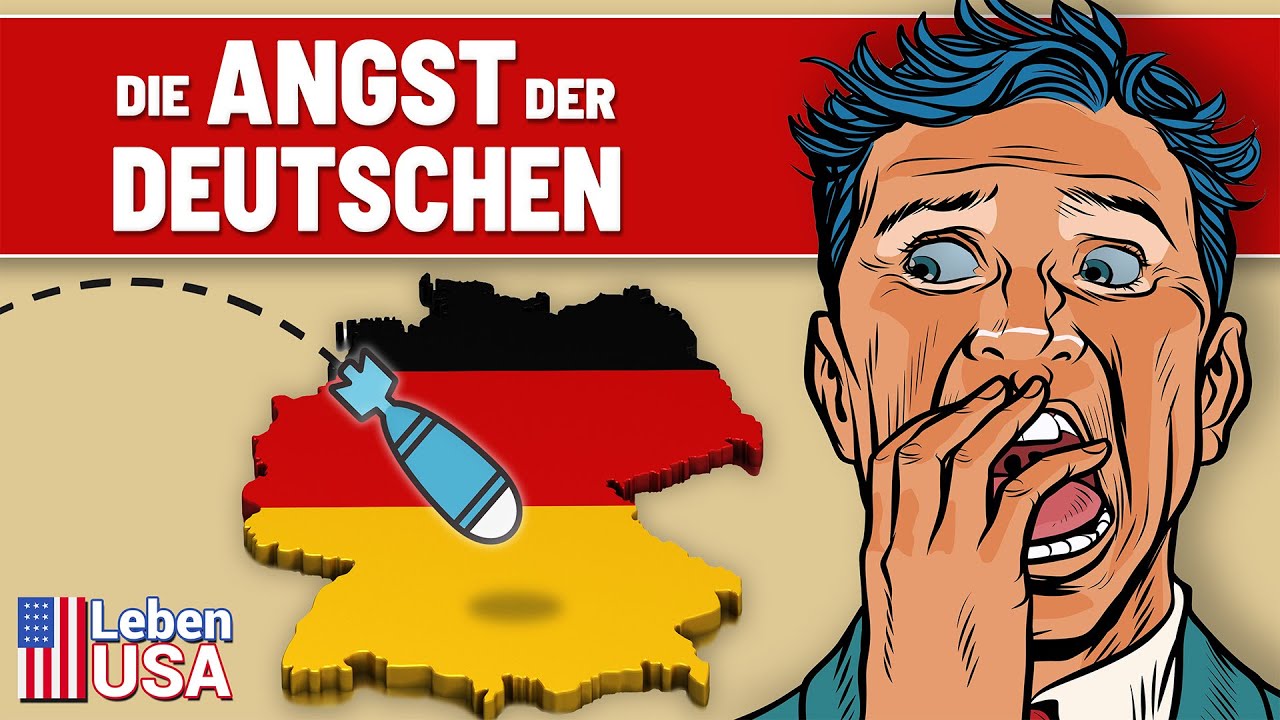 Die Deutschen haben Angst!