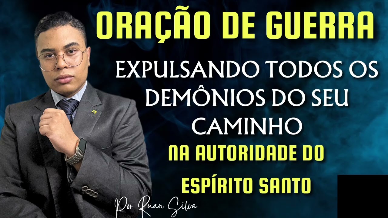 ORAÇÃO DE GUERRA PARA EXPULSAR TODOS OS DEMÔNIOS DO SEU CAMINHO! 
