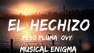 30 mins |  Peso Pluma, Ovy On The Drums - EL HECHIZO  | Best Vibing Music