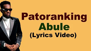 Patoranking   -  Abule  -   Lyrics Video