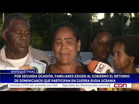 Families demand the government return Dominicans participating in the Russia-Ukraine war