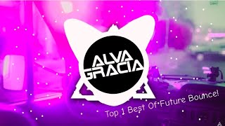 🔥THE BEST OF FUTURE BOUNCE🔥