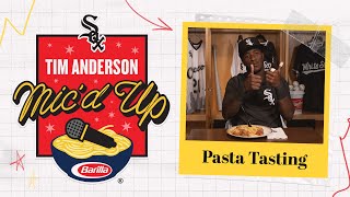 Tim Anderson Mic'd Up: Pasta Tasting
