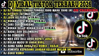 DJ VIRAL TIKTOK TERBARU 2026 | TUNGGU TUNGGU TUNGGU YANG MANA YANG INI | SITI SITI FATIMAH FULL